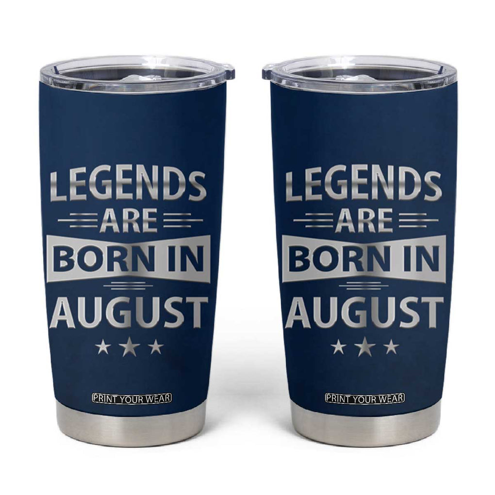 Funny Birthday Gifts For Men Tumbler Cup Legends Are Born In August TB09 Navy Print Your Wear