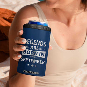 Funny Birthday Gifts For Men 4 in 1 Can Cooler Tumbler Legends Are Born In September TB09 Print Your Wear