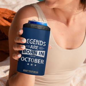 Funny Birthday Gifts For Men 4 in 1 Can Cooler Tumbler Legends Are Born In October TB09 Print Your Wear