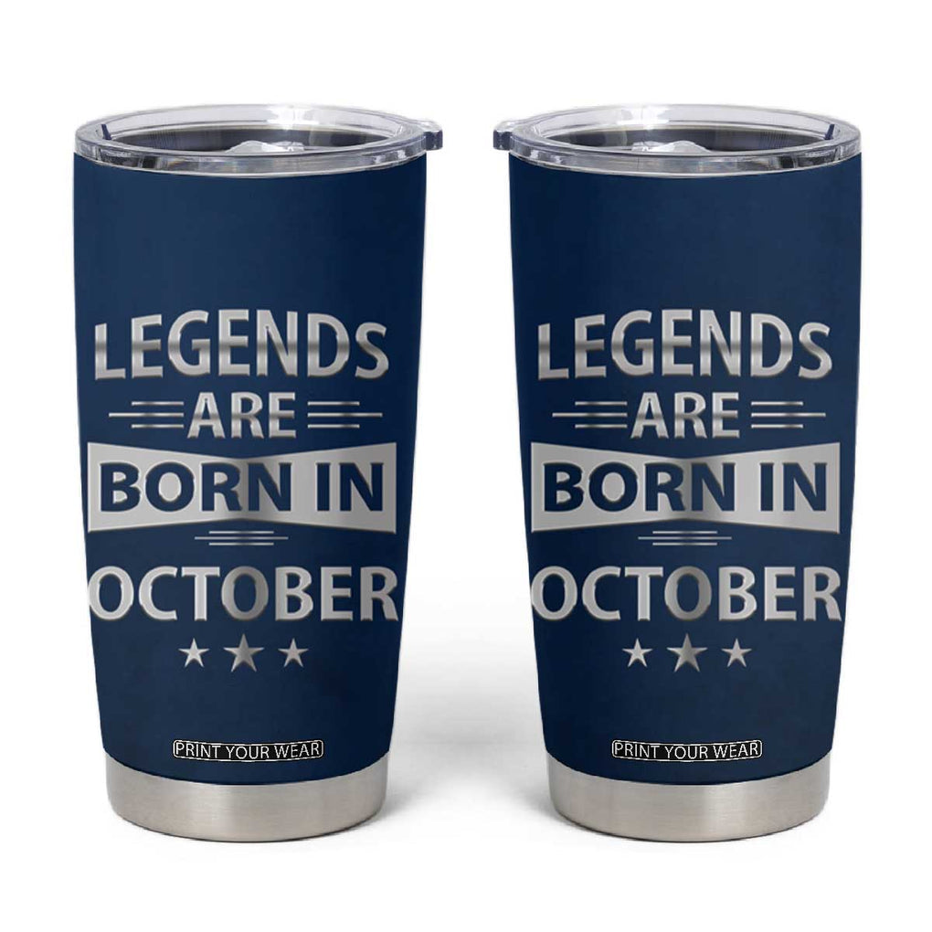 Funny Birthday Gifts For Men Tumbler Cup Legends Are Born In October TB09 Navy Print Your Wear