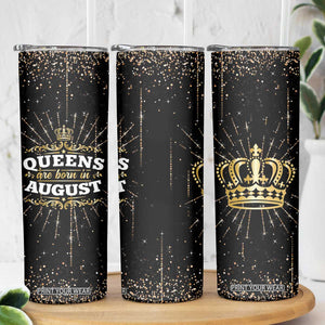 Birthday Gifts For Women Skinny Tumbler Queens Are Born In August TB09 Print Your Wear