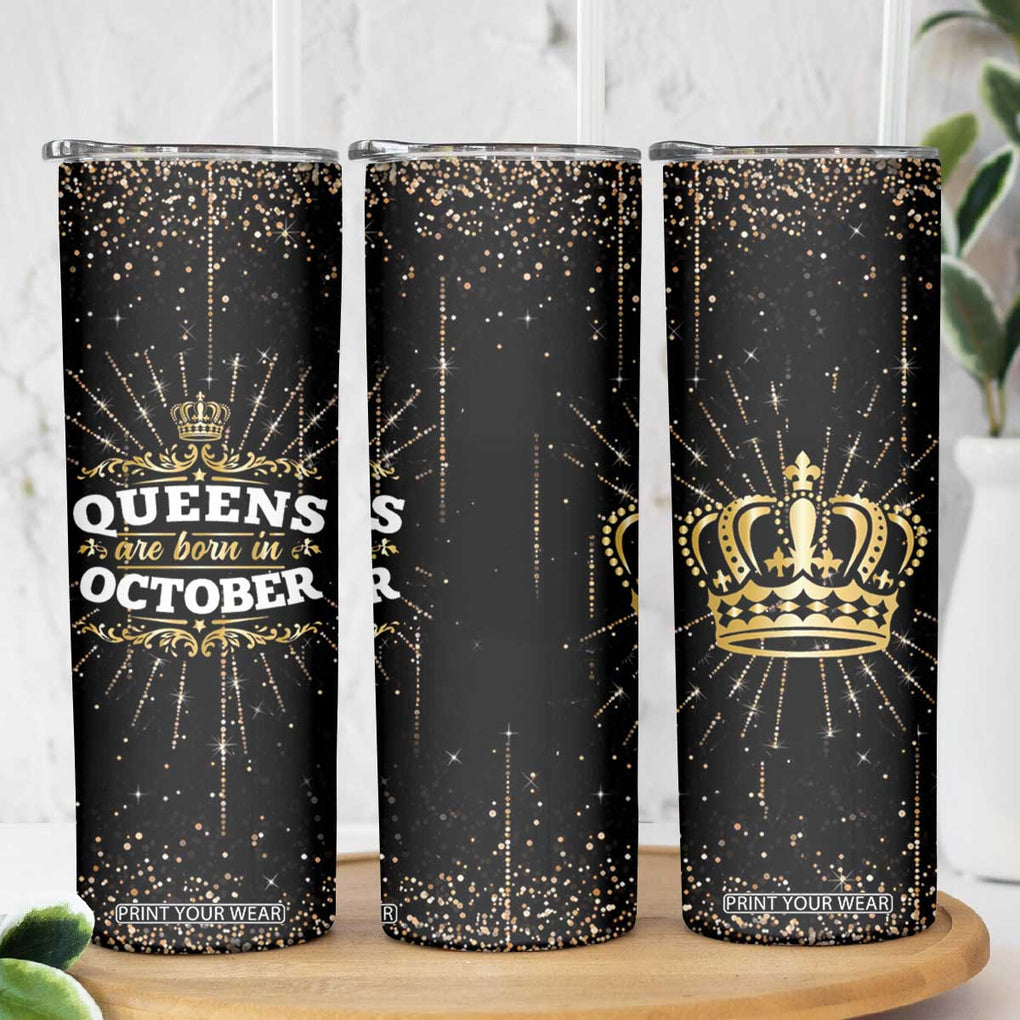 Birthday Gifts For Women Skinny Tumbler Queens Are Born In October TB09 Print Your Wear