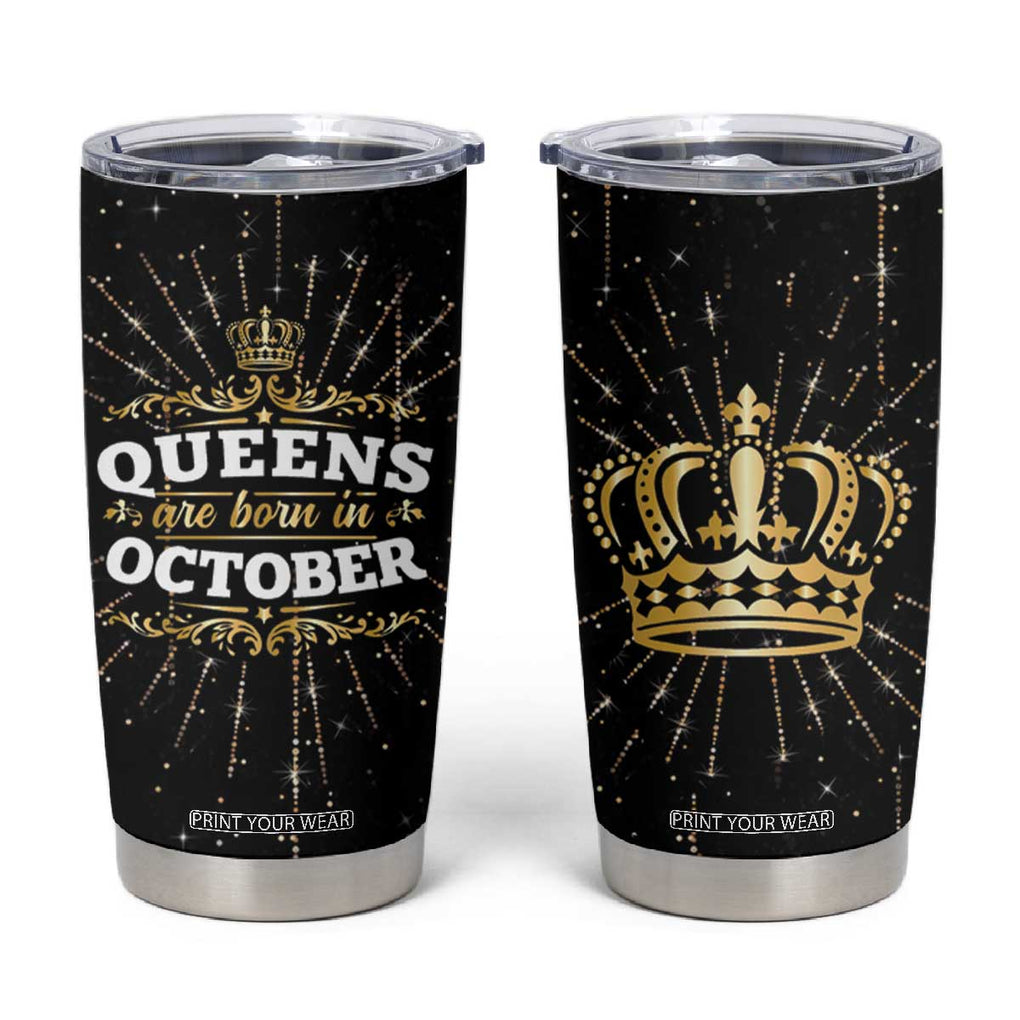 Birthday Gifts For Women Tumbler Cup Queens Are Born In October TB09 Black Print Your Wear