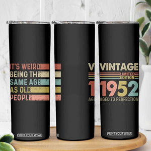 Funny Birthday Gifts Skinny Tumbler Weird Being The Same Age As Old People Retro TB09 Print Your Wear