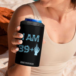 Funny Birthday Gifts 4 in 1 Can Cooler Tumbler I Am 39 Plus One Middle Finger Xray Skeleton TB09 Print Your Wear