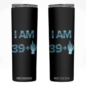 Funny Birthday Gifts Skinny Tumbler I Am 39 Plus One Middle Finger Xray Skeleton TB09 Black Print Your Wear