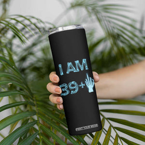 Funny Birthday Gifts Skinny Tumbler I Am 39 Plus One Middle Finger Xray Skeleton TB09 Print Your Wear