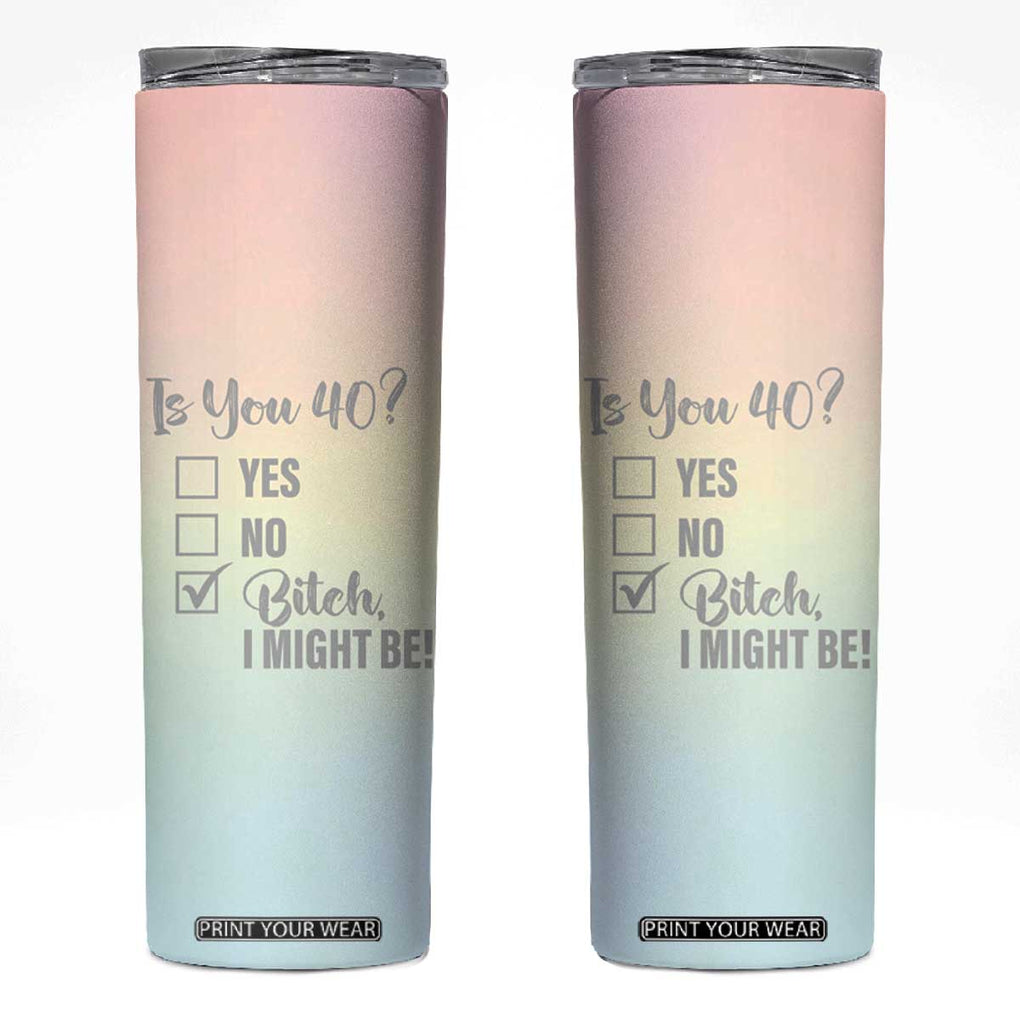 40th Birthday Gifts for Women Skinny Tumbler Is You 40? Bitch I Might Be TB09 Rainbow Pastel Print Your Wear