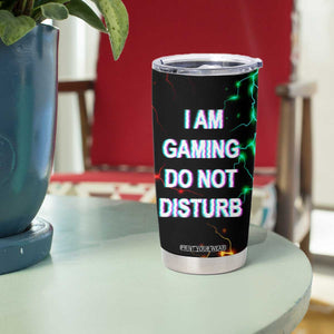 Gifts For Gamer Tumbler Cup I Am Gaming Do Not Disturb TB09 Print Your Wear