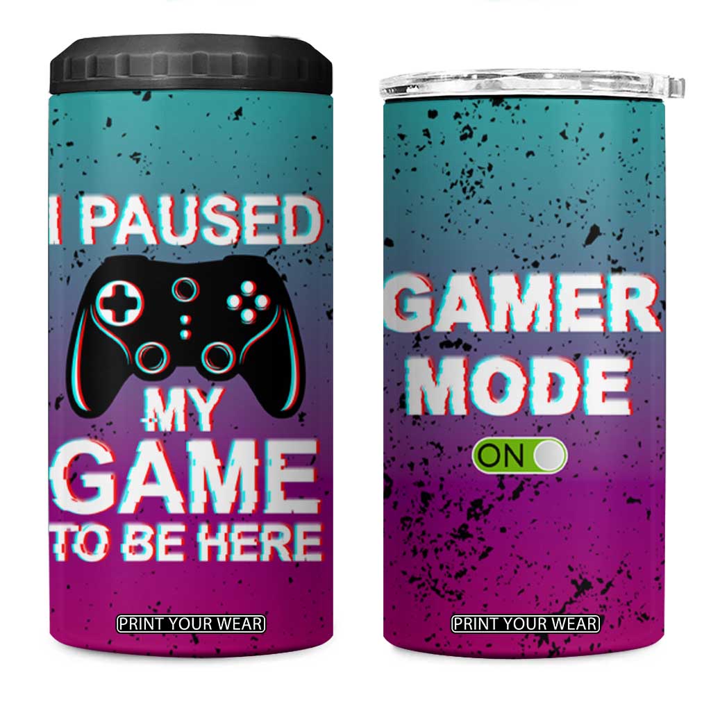 Funny Gamer 4 in 1 Can Cooler Tumbler I Paused My Game To Be Here TB09 One Size: 16 oz Gradient Print Your Wear