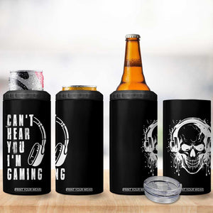 Gifts For Gamer 4 in 1 Can Cooler Tumbler Can't Hear You I'm Gaming Headphone Skull TB09 Print Your Wear