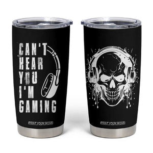 Gifts For Gamer Tumbler Cup Can't Hear You I'm Gaming Headphone Skull TB09 Black Print Your Wear