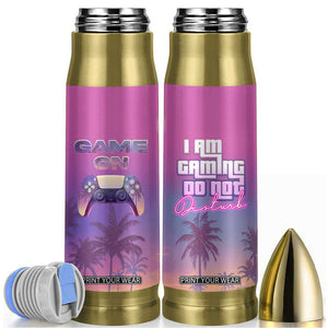 Funny Gamer Bullet Tumbler I Am Gaming Do Not Disturb Game On TB09 Sunset Print Your Wear