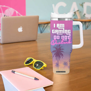 Funny Gamer Tumbler With Handle I Am Gaming Do Not Disturb Game On TB09 Print Your Wear