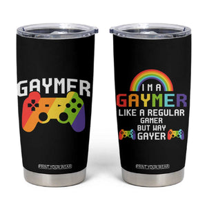 Funny LGBT Gay Gamer Tumbler Cup Gaymer Like A Regular Gamer But Way Gayer TB09 Black Print Your Wear