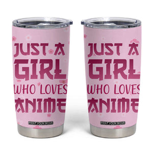 Anime Lover Gifts for Girls Tumbler Cup Just A Girl Who Loves Anime TB09 Sakura Print Your Wear