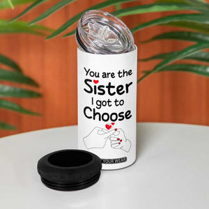 Gifts for Best Friends 4 in 1 Can Cooler Tumbler Soul Sister You Are The Sister I Got To Choose TB09 Print Your Wear