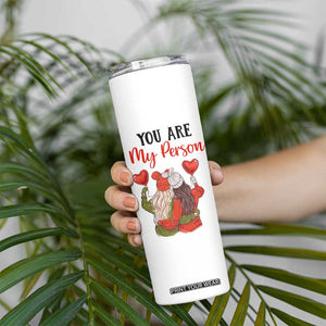 Gifts for Best Friends Skinny Tumbler You Are My Person TB09 Print Your Wear