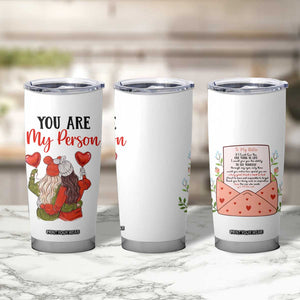 Gifts for Best Friends Tumbler Cup You Are My Person TB09 Print Your Wear