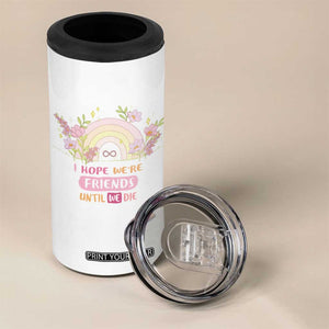 Funny Gifts for Friends 4 in 1 Can Cooler Tumbler I Hope We're Friends Until We Die Ghost Friends TB09 Print Your Wear