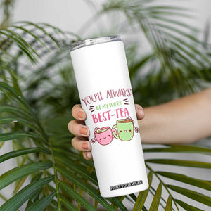 Funny Gift for Coworker Skinny Tumbler You'll Always Be My Work Best-Tea TB09 Print Your Wear