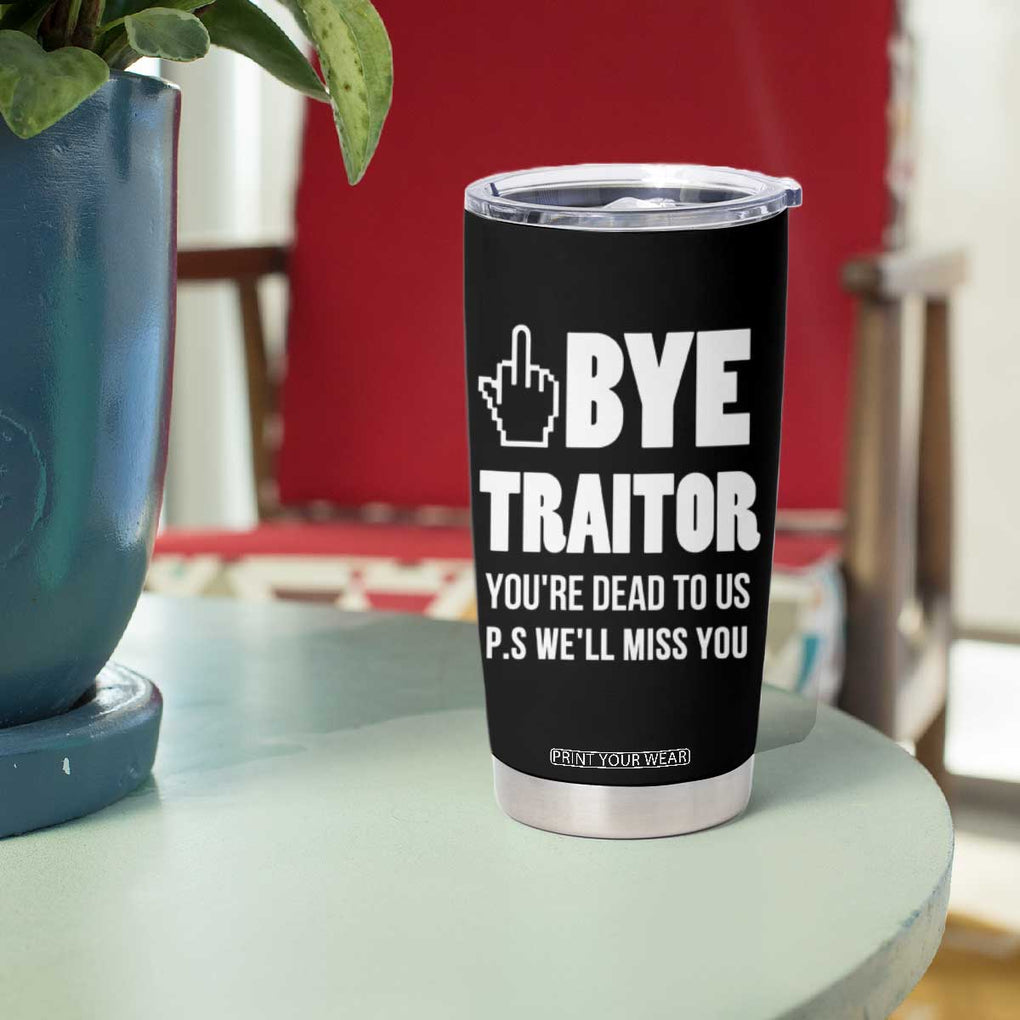 Funny Coworker Leaving Gifts Tumbler Cup Goodbye Traitor You're Dead To Us TB09 Print Your Wear