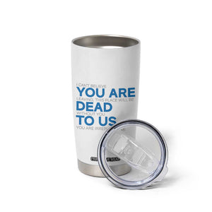 Funny Coworker Leaving Gifts Tumbler Cup You're Dead To Us TB09 Print Your Wear