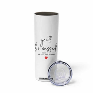 Farewell Gift for Coworker Skinny Tumbler You'll Be Mised Good Luck TB09 Print Your Wear