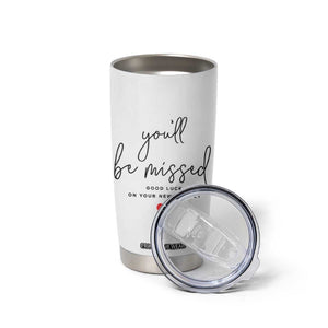 Farewell Gift for Coworker Tumbler Cup You'll Be Mised Good Luck TB09 Print Your Wear