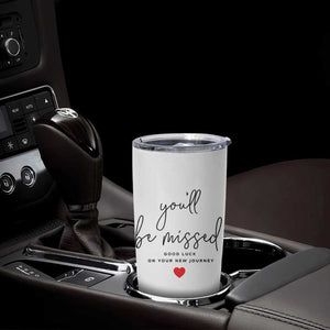 Farewell Gift for Coworker Tumbler Cup You'll Be Mised Good Luck TB09 Print Your Wear