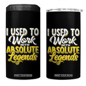 Funny Farewell Gift for Coworker 4 in 1 Can Cooler Tumbler I Used To Work With Absolute Legends TB09 One Size: 16 oz Black Print Your Wear