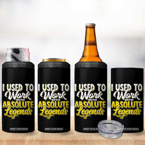 Funny Farewell Gift for Coworker 4 in 1 Can Cooler Tumbler I Used To Work With Absolute Legends TB09 Print Your Wear