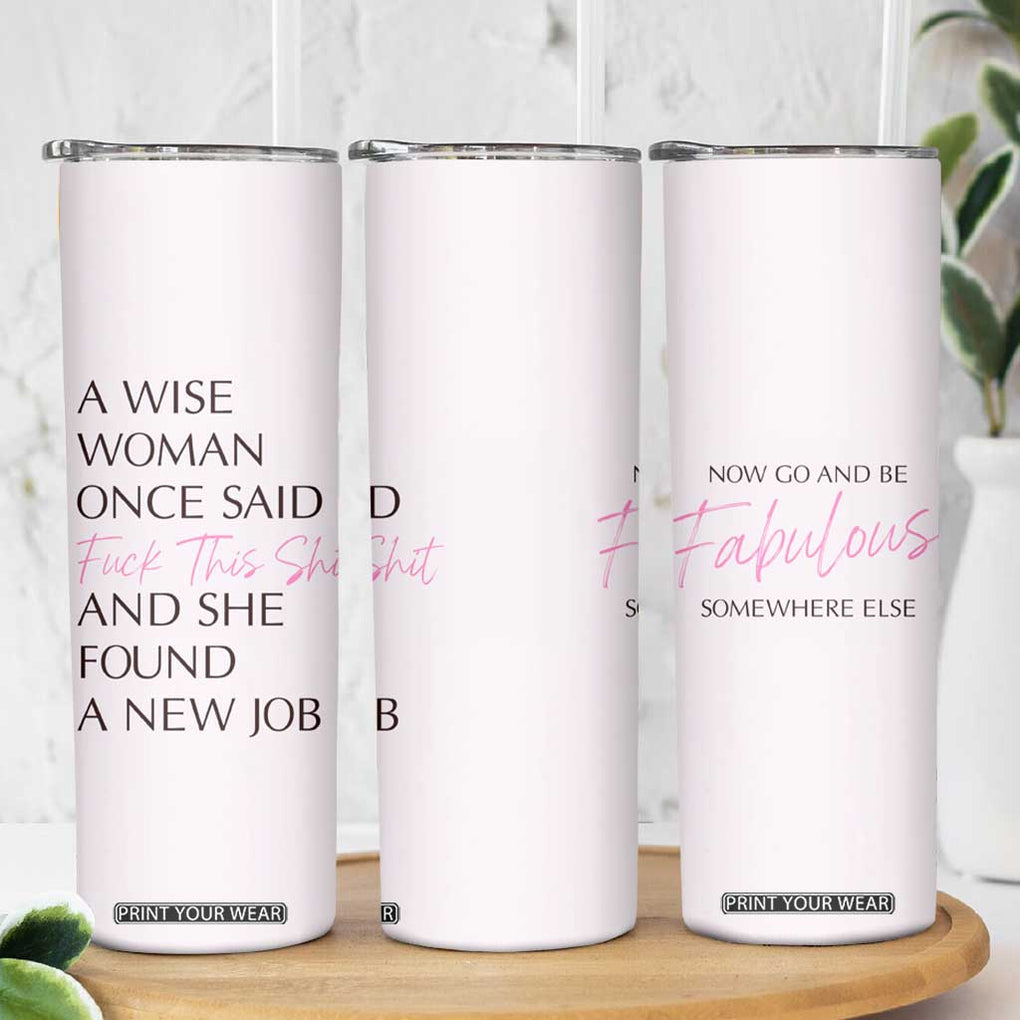 Funny Farewell Gift for Coworker Skinny Tumbler New Job Congrats Now Go And Be Fabulous TB09 Print Your Wear