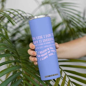 Valentines Day Gifts Skinny Tumbler In Case I Don't Say It Enough I Love You