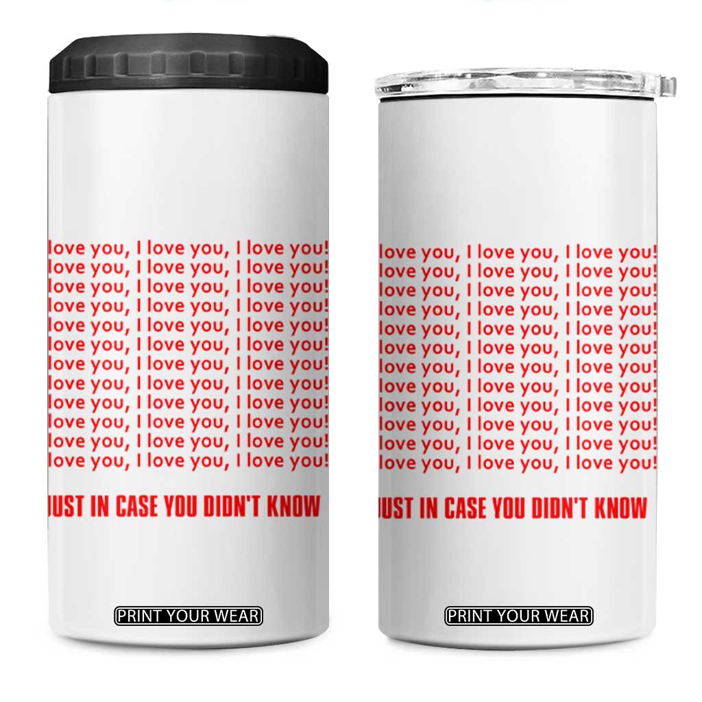 Valentines Day Gifts 4 in 1 Can Cooler Tumbler In Case You Didn't Know