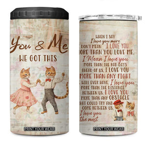 Cute Couple 4 in 1 Can Cooler Tumbler You And Me We Got This Vintage Cats