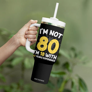 Funny 80th Birthday Tumbler With Handle I'm Not 80 I'm In 18 With 62 Years Experience TB10 Print Your Wear