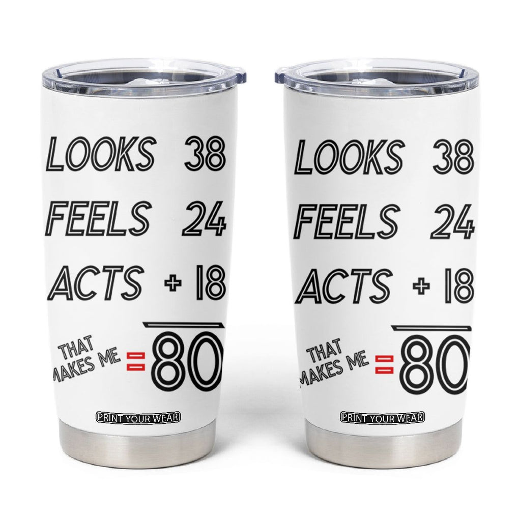 Funny 80th Birthday Tumbler Cup Happy 1944 80 Years Old Birthday Gifts TB10 White Print Your Wear