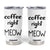 Funny Cat Coffee Tumbler Cup Coffee Right Meow! Gifts For Kitty Lovers TB10 White Print Your Wear