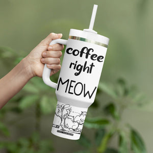 Funny Cat Coffee Tumbler With Handle Coffee Right Meow! Gifts For Kitty Lovers TB10 Print Your Wear