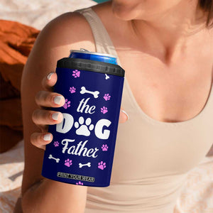 Dog Dad 4 in 1 Can Cooler Tumbler The Dog Father Gifts For Dogs Lovers TB10 Print Your Wear