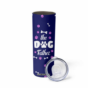 Dog Dad Skinny Tumbler The Dog Father Gifts For Dogs Lovers TB10 Print Your Wear