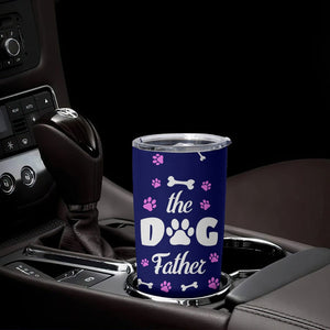 Dog Dad Tumbler Cup The Dog Father Gifts For Dogs Lovers TB10 Print Your Wear