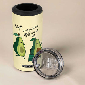 Funny Vegan Avocado 4 in 1 Can Cooler Tumbler You're The Good Kind Of Fat TB10 Print Your Wear