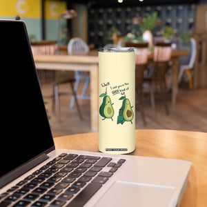 Funny Vegan Avocado Skinny Tumbler You're The Good Kind Of Fat TB10 Print Your Wear