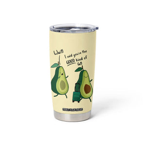 Funny Vegan Avocado Tumbler Cup You're The Good Kind Of Fat TB10 Print Your Wear