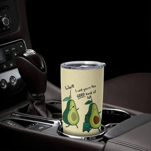 Funny Vegan Avocado Tumbler Cup You're The Good Kind Of Fat TB10 Print Your Wear