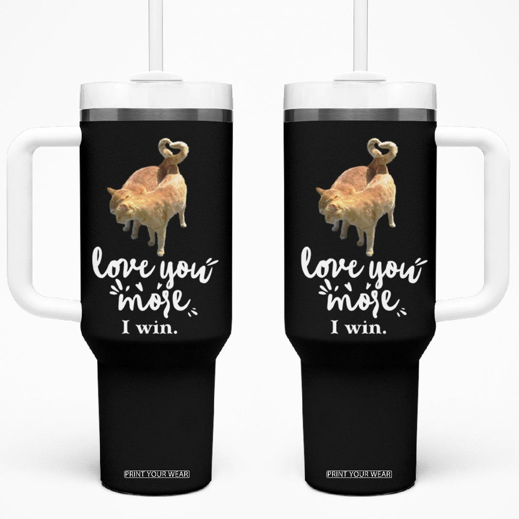 Romantic Cat Couple Tumbler With Handle Love You More I Win Birthday Ideas for Her Couple Wife Family TB10 One Size: 40 oz Black Print Your Wear