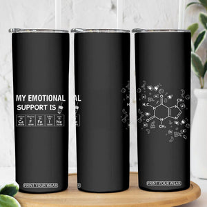 Funny Coffee Lover Skinny Tumbler My Emotional Support Is Caffeine Addicted TB10 Print Your Wear