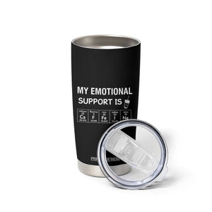 Funny Coffee Lover Tumbler Cup My Emotional Support Is Caffeine Addicted TB10 Print Your Wear